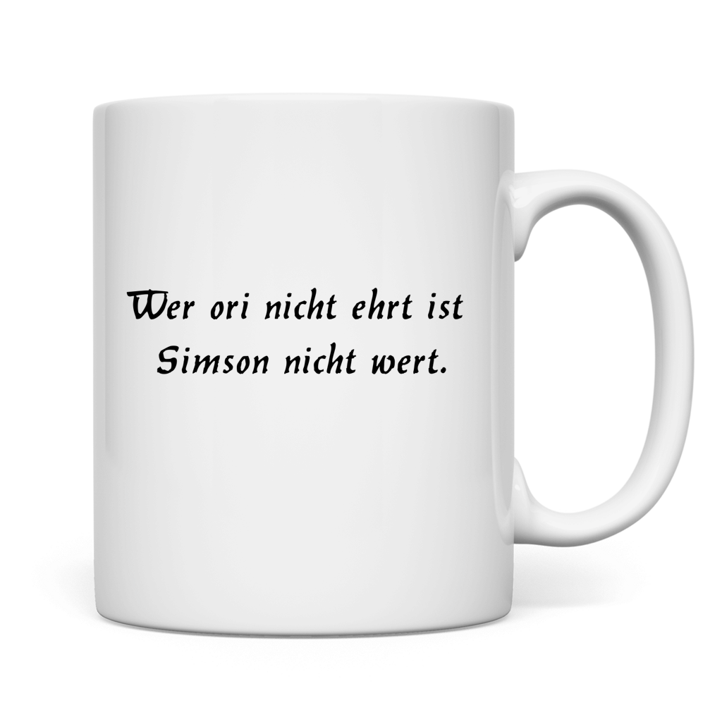 Tasse Wer ori nicht ehrt ist Simson nicht wert.