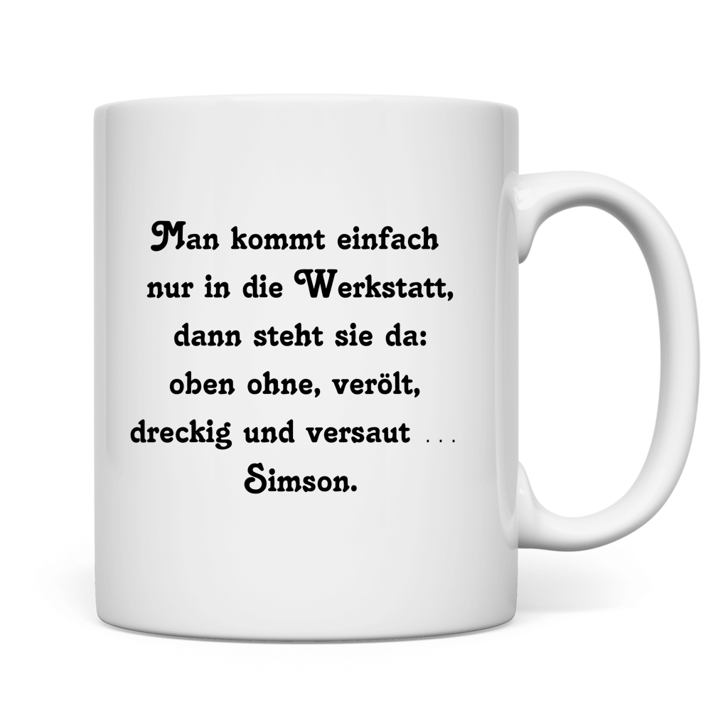 Tasse Man kommt einfach nur in die Werkstatt