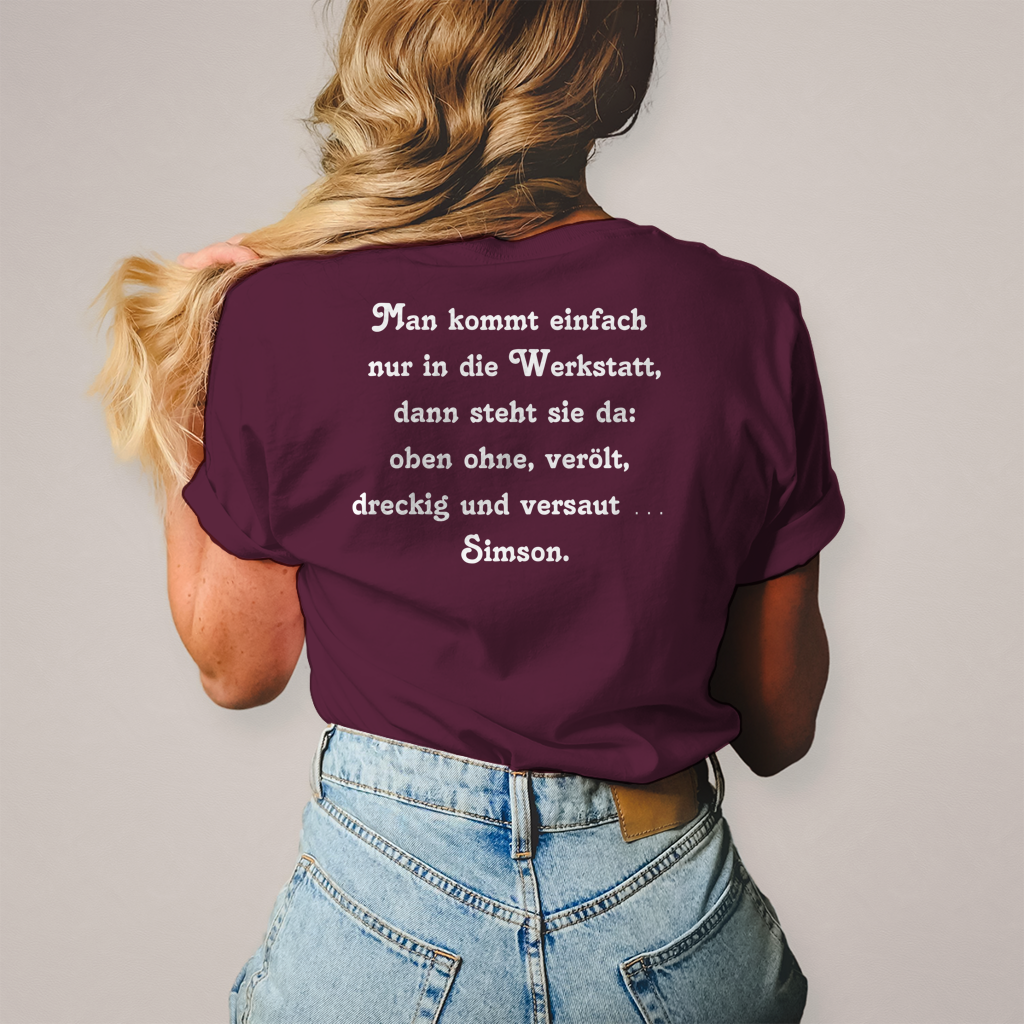 Damen T-Shirt Man kommt einfach nur in die Werkstatt,