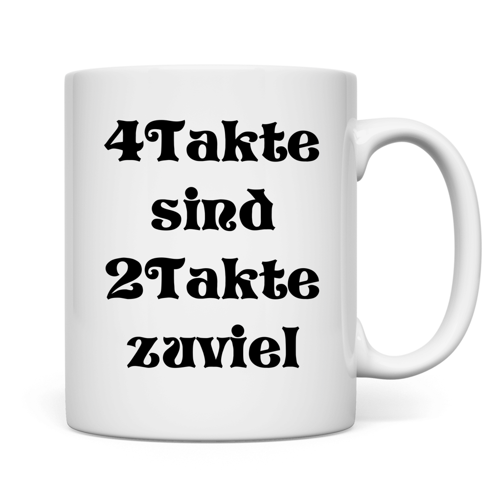 4Takte sind 2Takte zuviel Tasse
