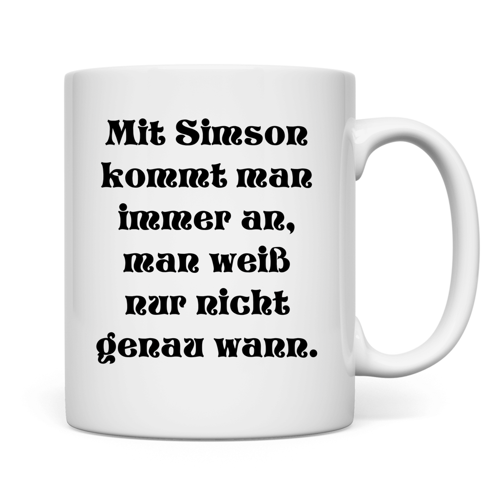 Mit Simson kommt man immer an – man weiß nur nicht genau wann. Tasse