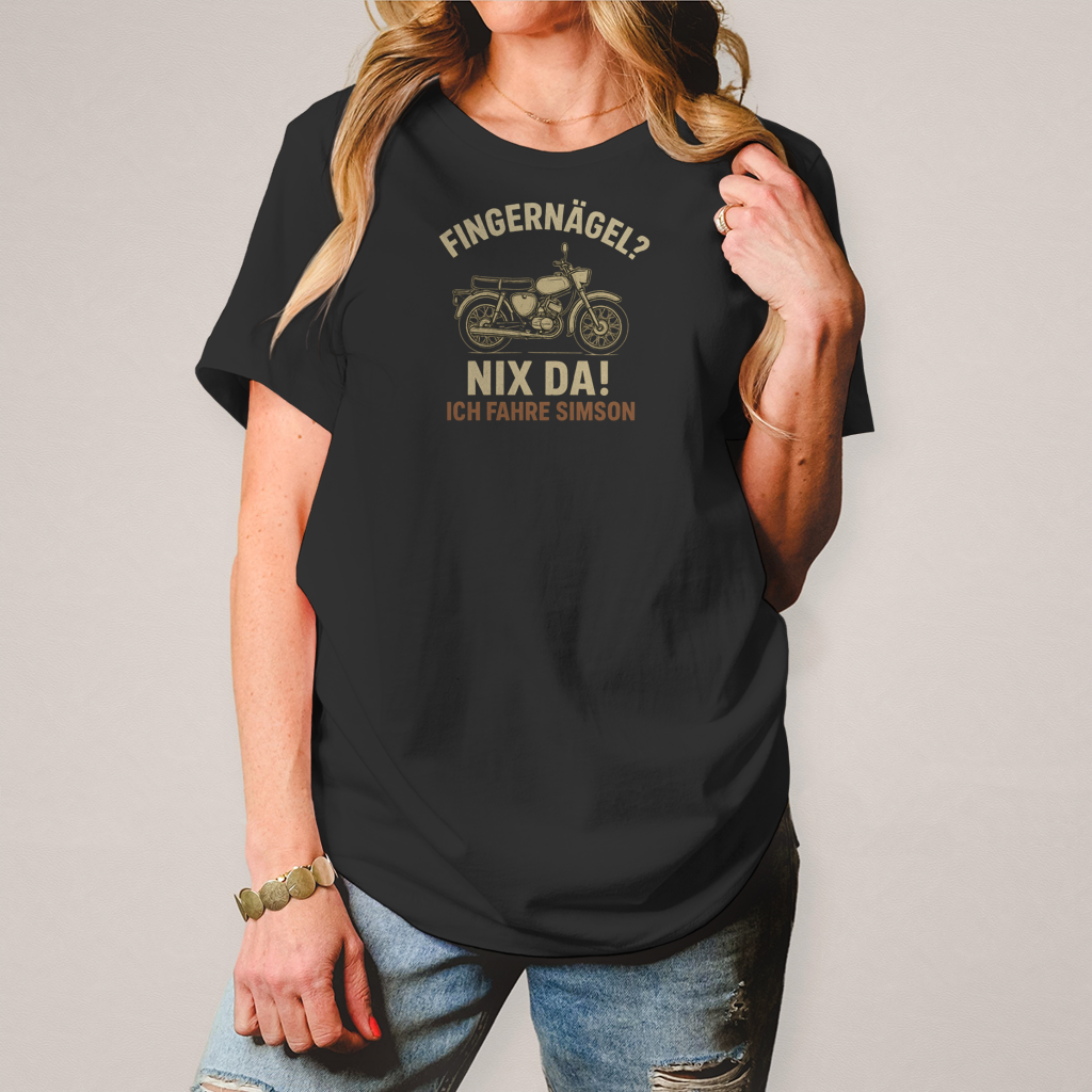 Damen T-Shirt „Fingernägel? Nix da! – Ich fahre Simson“