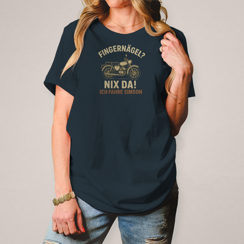 Damen T-Shirt „Fingernägel? Nix da! – Ich fahre Simson“