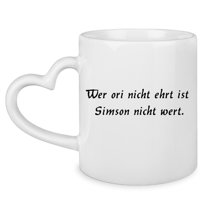 Tasse mit Herzhenkel Wer ori nicht ehrt ist Simson nicht wert.