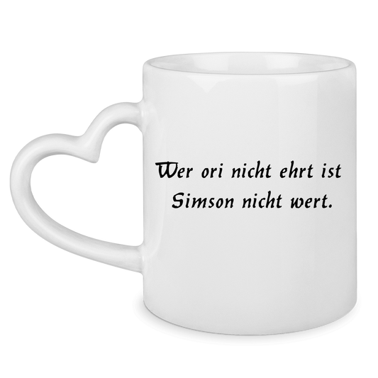 Tasse mit Herzhenkel Wer ori nicht ehrt ist Simson nicht wert.