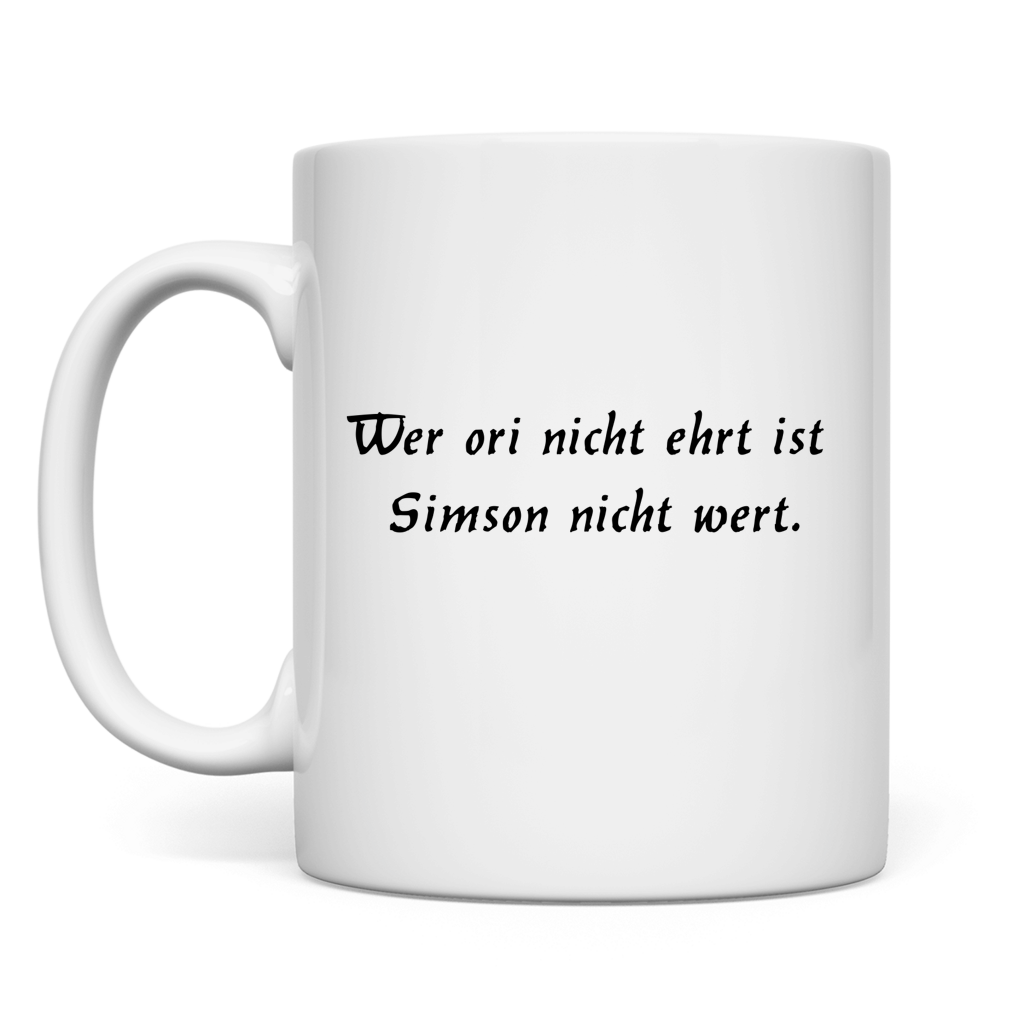 Tasse Wer ori nicht ehrt ist Simson nicht wert.