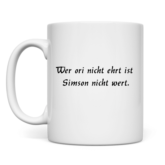 Tasse Wer ori nicht ehrt ist Simson nicht wert.