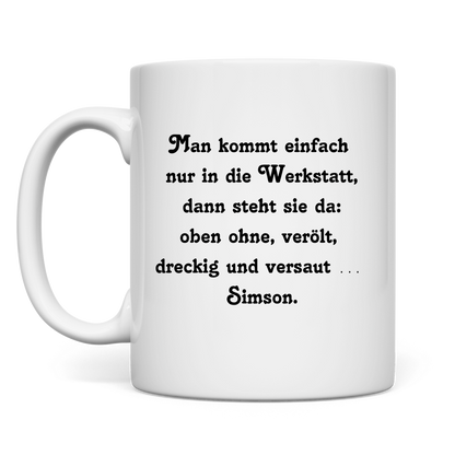 Tasse Man kommt einfach nur in die Werkstatt