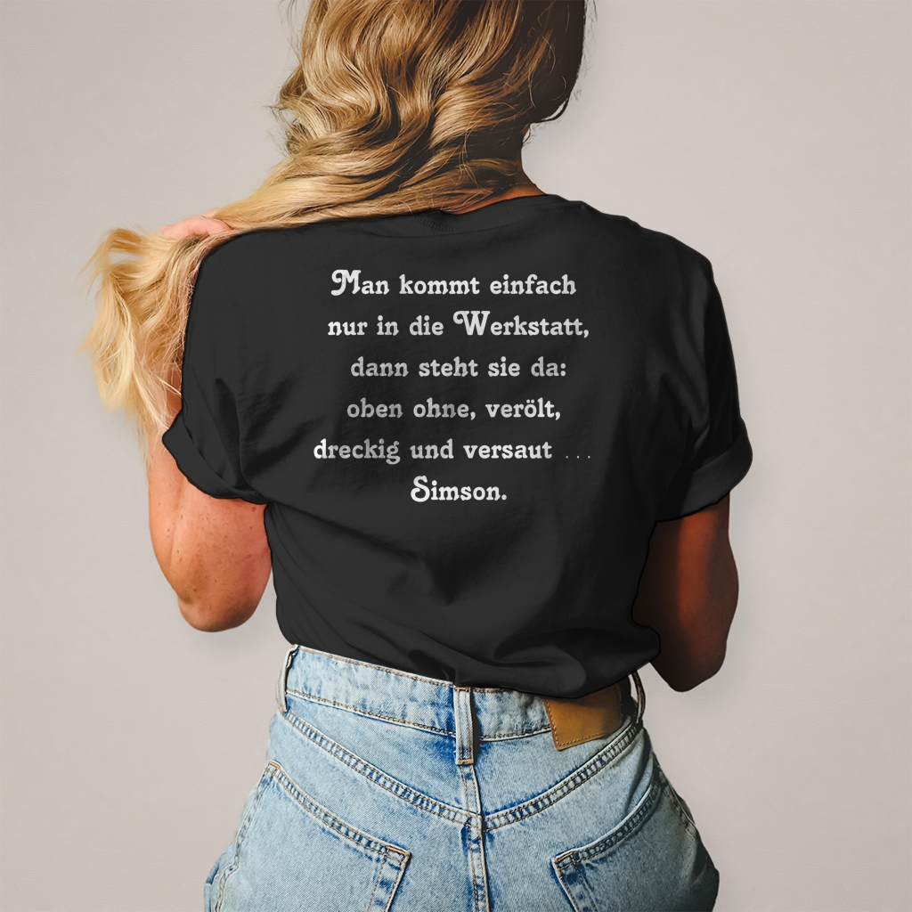 Damen T-Shirt Man kommt einfach nur in die Werkstatt,