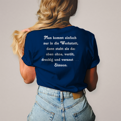 Damen T-Shirt Man kommt einfach nur in die Werkstatt,