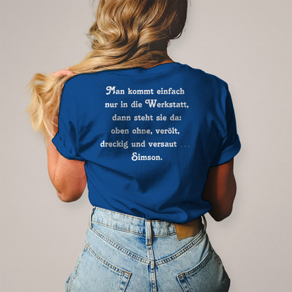 Damen T-Shirt Man kommt einfach nur in die Werkstatt,