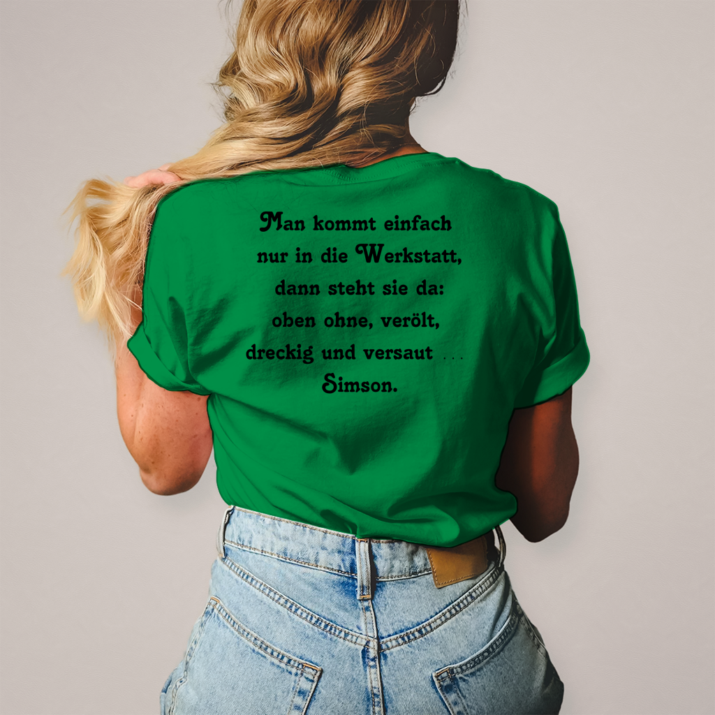 Damen T-Shirt Man kommt einfach nur in die Werkstatt,