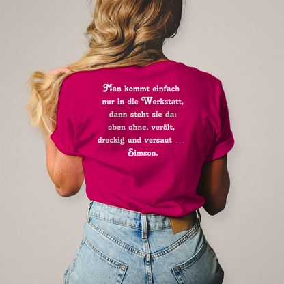 Damen T-Shirt Man kommt einfach nur in die Werkstatt,