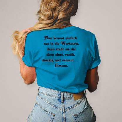 Damen T-Shirt Man kommt einfach nur in die Werkstatt,