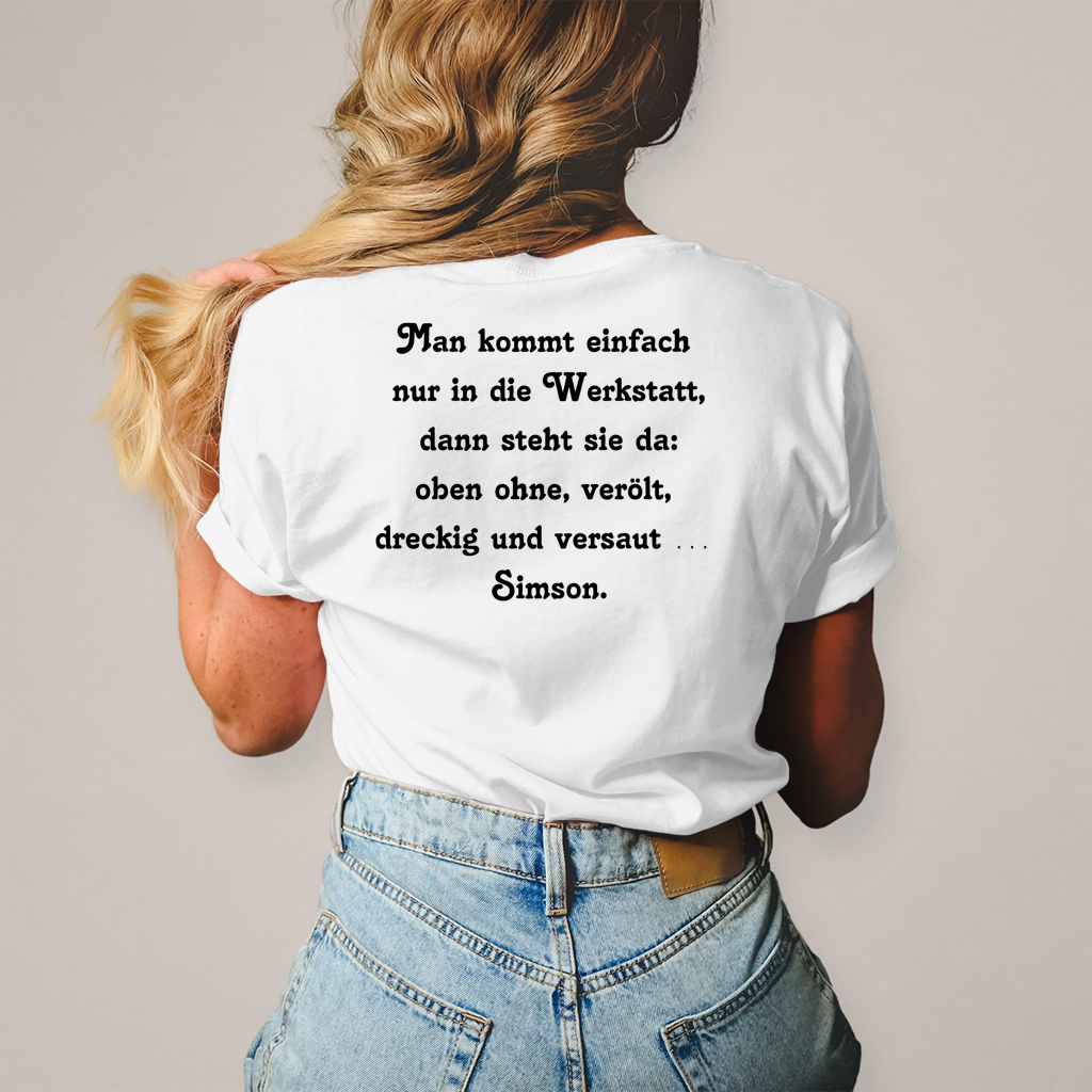 Damen T-Shirt Man kommt einfach nur in die Werkstatt,