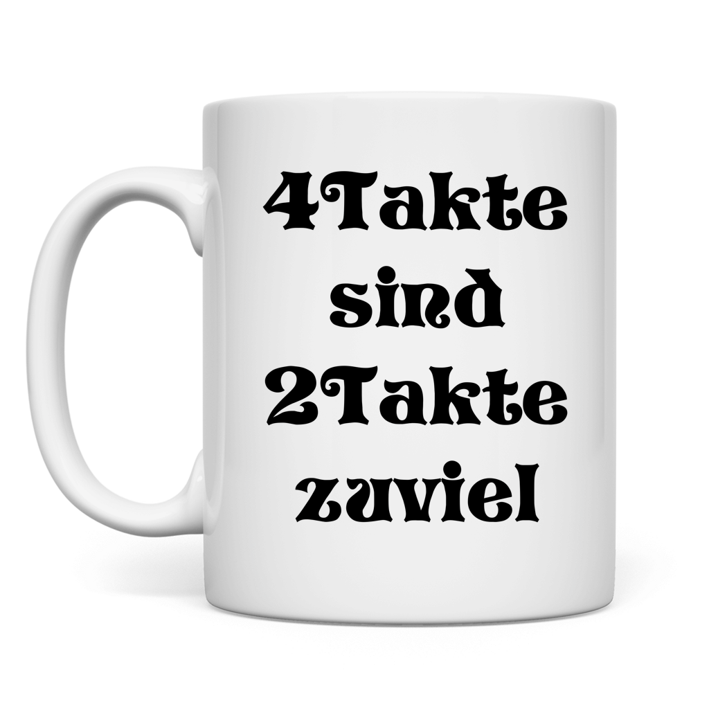 4Takte sind 2Takte zuviel Tasse