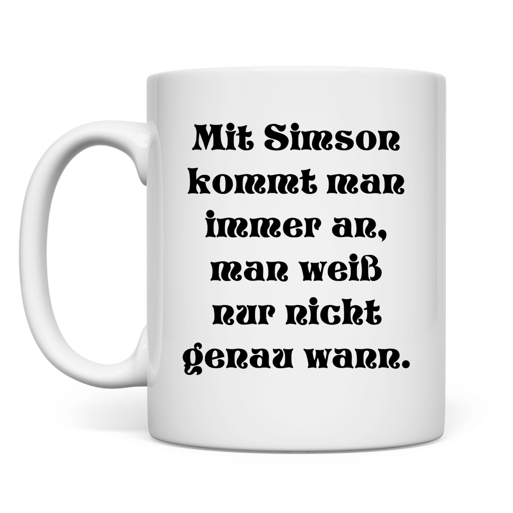 Mit Simson kommt man immer an – man weiß nur nicht genau wann. Tasse
