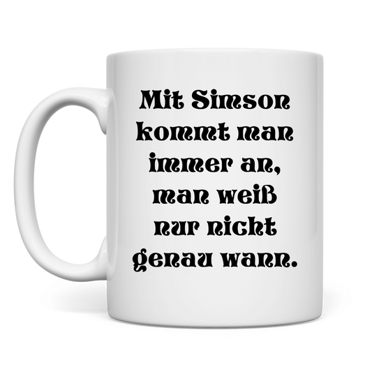 Mit Simson kommt man immer an – man weiß nur nicht genau wann. Tasse