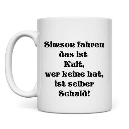 Simson fahren – das ist Kult, wer keine hat, ist selber Schuld! Tasse
