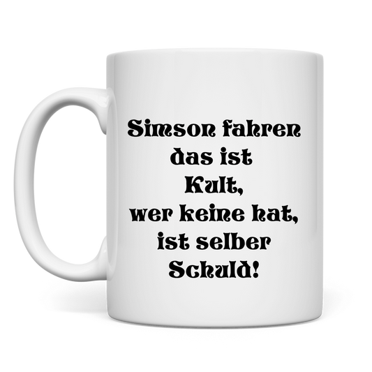 Simson fahren – das ist Kult, wer keine hat, ist selber Schuld! Tasse